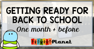 Get Back to School Ready! One month + before!