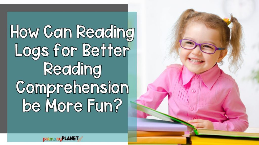 How Can Reading Logs for Reading Comprehension be More Fun? Cover with image of adorable smiling little girl reading.
