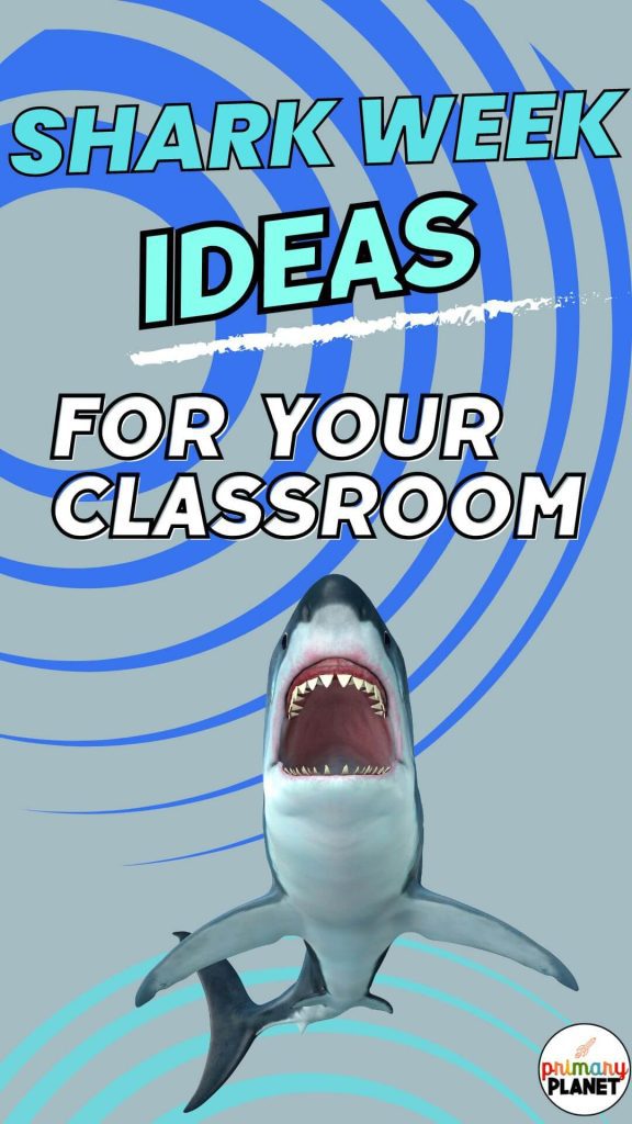 Image of a shark. Text: Shark Week Ideas for Your Classroom.