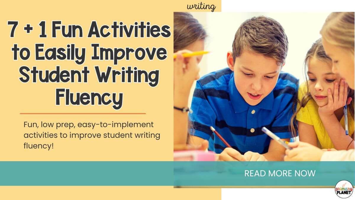 7 + 1 Fun Activities to Easily Improve Student Writing Fluency ...