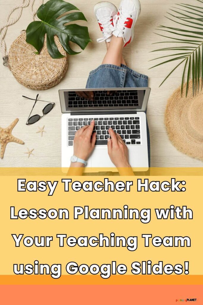 Image of teacher on the computer. Post about collaborative planning in teaching. Text: Easy Teacher Hack: Lesson Planning with your teaching team using google slides.