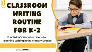 Image of a boy writing. Text: Classroom Writing Routine for K-2: Fun Writer's Workshop Ideas for Teaching Writing in the Primary Grades