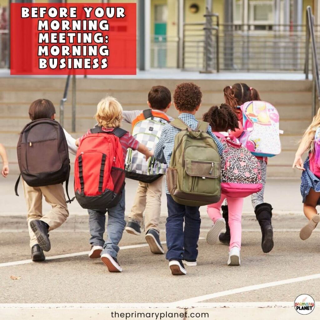 Before Your Morning Meeting: Morning Business.