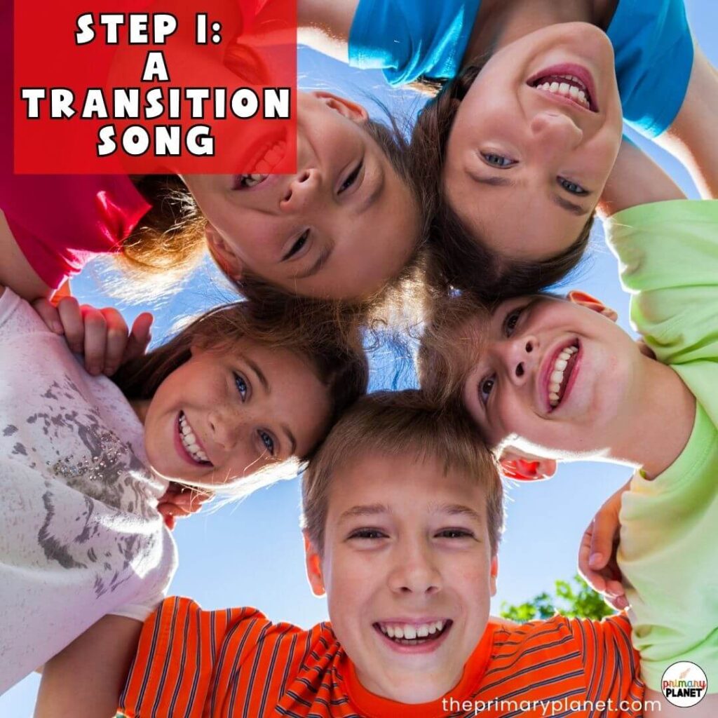 Morning Meeting Ideas Step 1: Transition Song