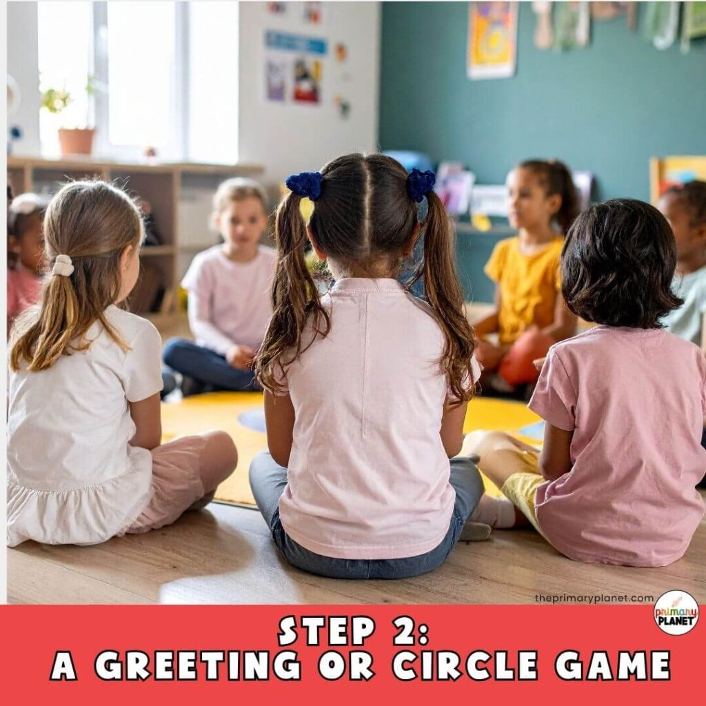 Morning Routine Step 2: A greeting or circle game.