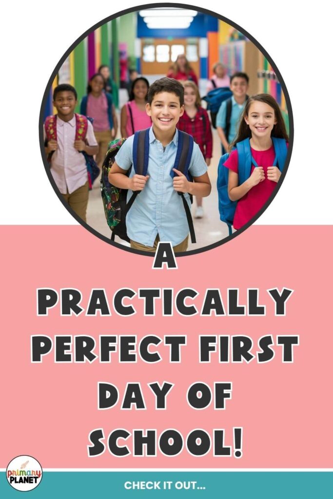 Image of students arriving at school Text: A Practically Perfect First Day of School
